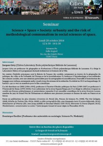 LUNCH SEMINAR CITIES: Jacques Lévy, « Science + Space + Society: urbanity and the risk of methodological communalism in social sciences of space », Lundi 20 octobre 2014, 12.30-14.30
